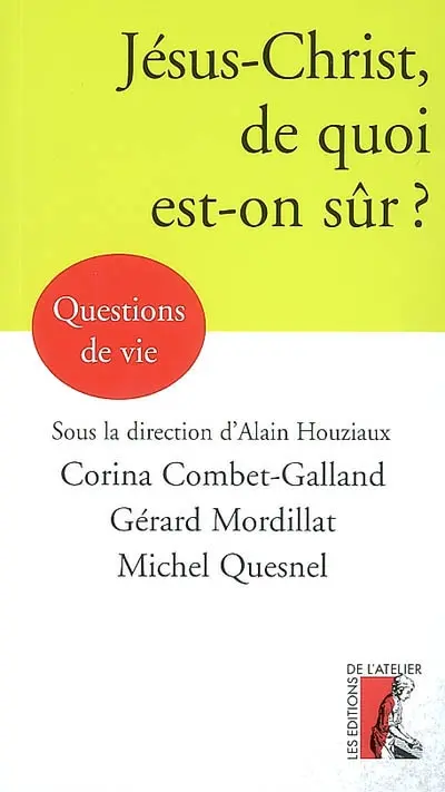 Jésus-Christ, de quoi est-on sûr ?