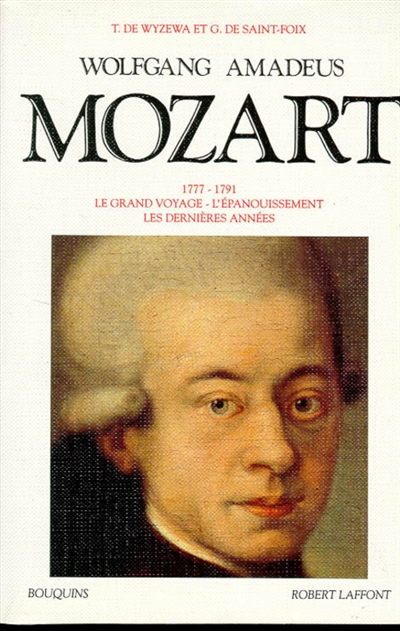 Wolfgang Amadeus Mozart : sa vie musicale et son oeuvre. Vol. 2. 1777-1791 : le grand voyage, l'épanouissement, les dernières années