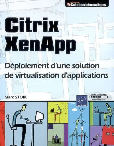 Citrix XenApp : déploiement d'une solution de virtualisation d'applications