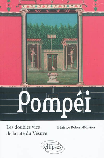 Pompéi, les doubles vies de la cité du Vésuve