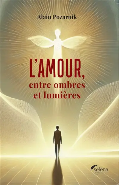 L'amour, entre ombres et lumières : roman initiatique
