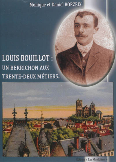 Louis Bouillot, un Berrichon aux trente-deux métiers...