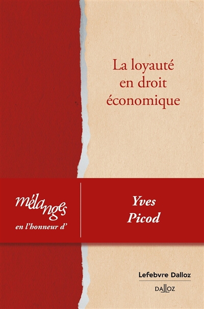 La loyauté en droit économique : mélanges en l'honneur d'Yves Picod