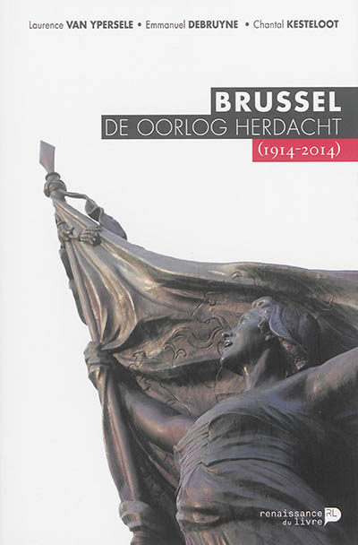 Brussel, de oorlog herdacht : 1914-2014