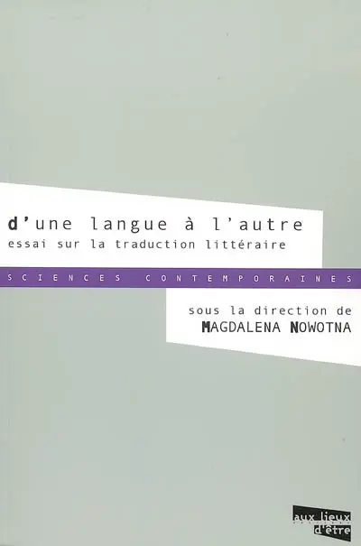 D'une langue à l'autre : essai sur la traduction littéraire