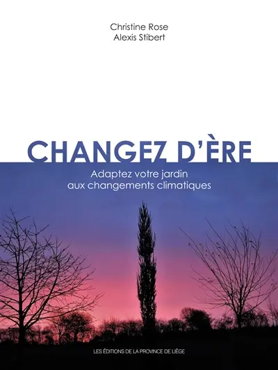Changez d'ère : adaptez votre jardin aux changements climatiques