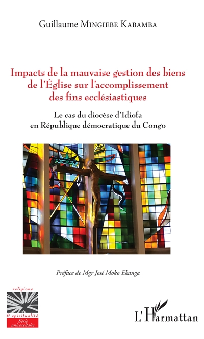 Impacts de la mauvaise gestion des biens de l'Eglise sur l'accomplissement des fins ecclésiastiques : le cas du diocèse d'Idiofa en République démocratique du Congo