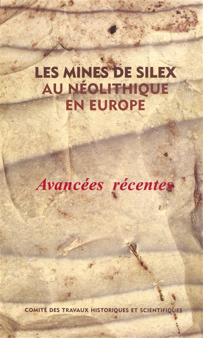 Les mines de silex au néolithique en Europe : avancées récentes : actes de la table ronde internationale de Vesoul, 18-19 octobre 1991