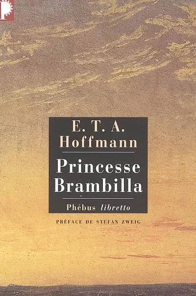 Intégrale des contes et récits. Princesse Brambilla : capriccio dans la manière de Callot