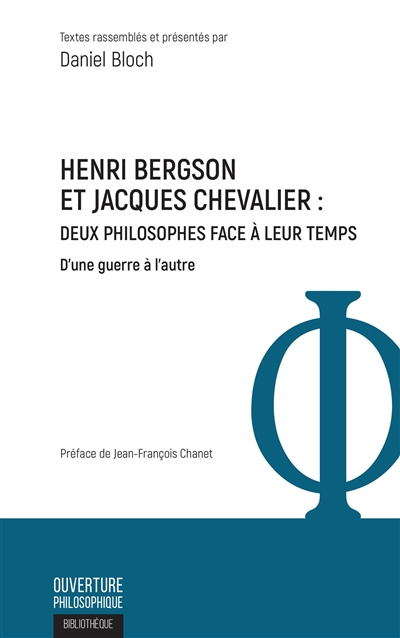 Henri Bergson et Jacques Chevalier : deux philosophes face à leur temps : d'une guerre à l'autre