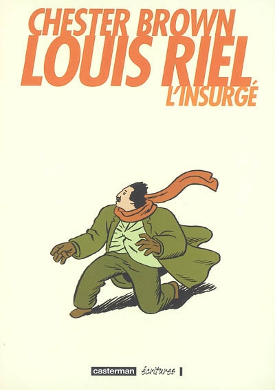 Louis Riel, l'insurgé