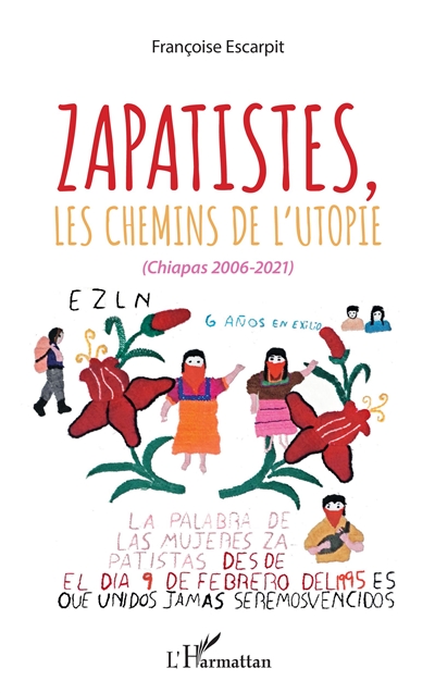 Zapatistes, les chemins de l'utopie (Chiapas 2006-2021)