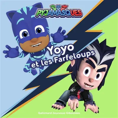 Pyjamasques. Vol. 22. Yoyo et les Farfeloups