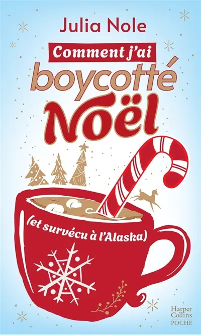 Comment j'ai boycotté Noël (et survécu à l'Alaska)