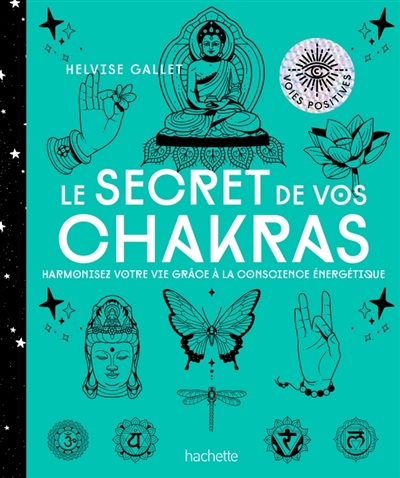 Le secret de vos chakras :...
