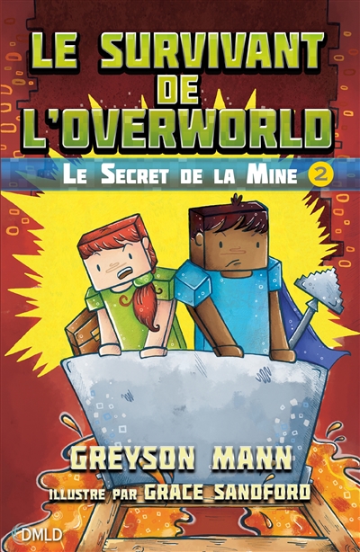 Le survivant de l'Overworld : un roman Minecraft non-officiel. Vol. 2. Le secret de la mine