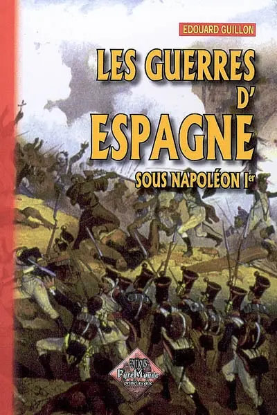 Les guerres d'Espagne sous Napoléon Ier