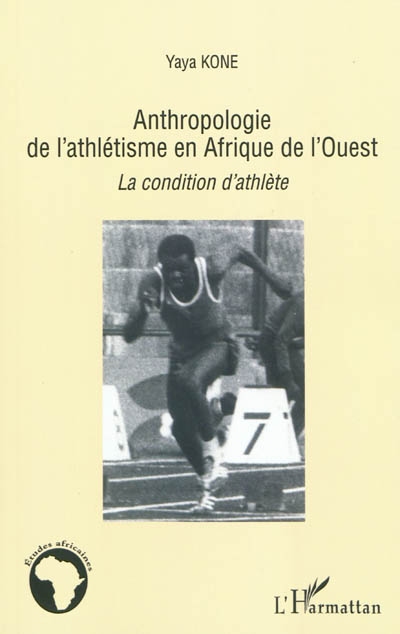 Anthropologie de l'athlétisme en Afrique de l'Ouest : la condition de l'athlète
