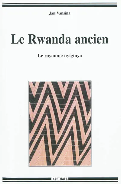 Le Rwanda ancien : le royaume nyiginya