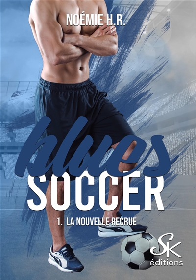 Blues Soccer 1 : La nouvelle recrue