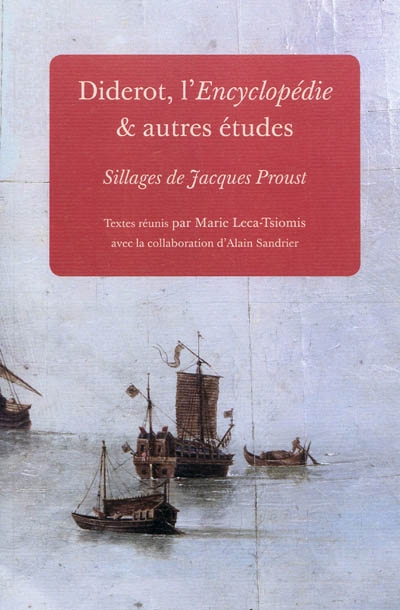 Diderot, l'Encyclopédie & autres études : sillages de Jacques Proust