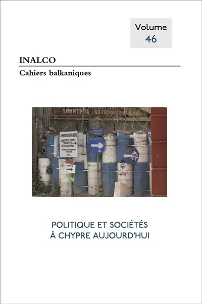 Cahiers balkaniques, n° 46. Politique et sociétés à Chypre aujourd'hui