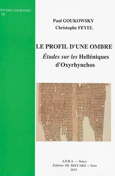 Le profil d'une ombre : études sur les Helléniques d'Oxyrhynchos