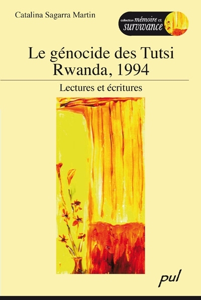 Le génocide des Tutsi, Rwanda, 1994 : lectures et écritures