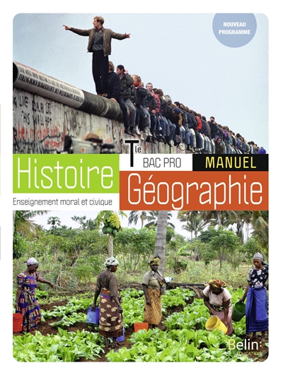Histoire géographie, enseignement moral et civique terminale bac pro : manuel : nouveau programme