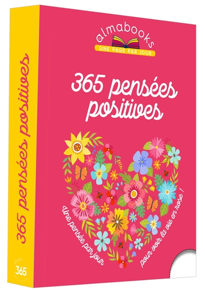 365 pensées positives : une pensée par jour pour voir la vie en rose !