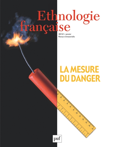 Ethnologie française, n° 1 (2015). La mesure du danger