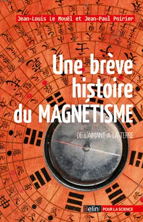 Une brève histoire du magnétisme : de l'aimant à la Terre