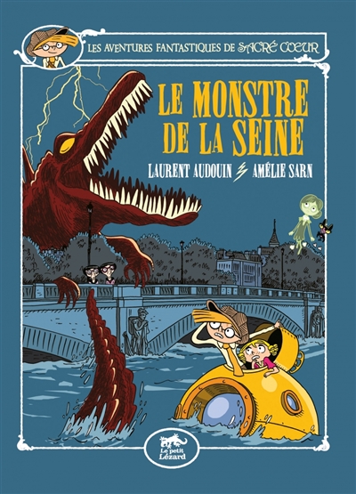 Les aventures fantastiques de Sacré Coeur. Vol. 7. Le monstre de la Seine