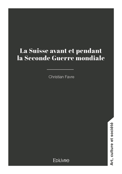 La Suisse avant et pendant...