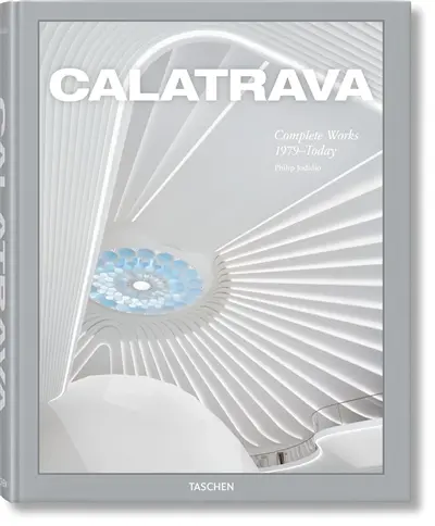Calatrava : Santiago Calatrava : complete works 1979-today