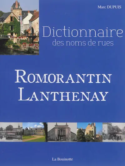 Romorantin Lanthenay : dictionnaire des noms de rues