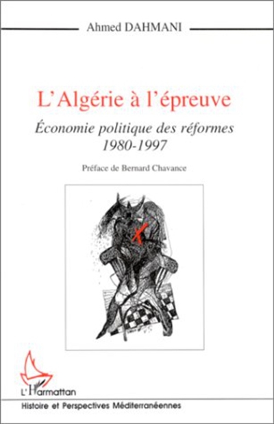 L'Algérie à l'épreuve : économie politique des réformes 1980-1997