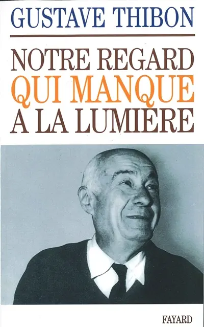 Notre regard qui manque à la lumière