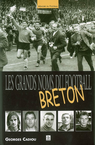Les grands noms du football breton