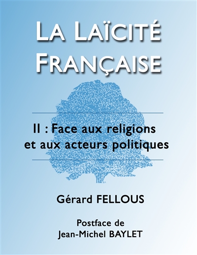La Laïcité française : II : Face aux religions et aux acteurs politiques