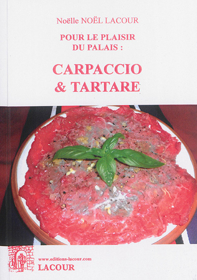Pour le plaisir du palais : carpaccio & tartare