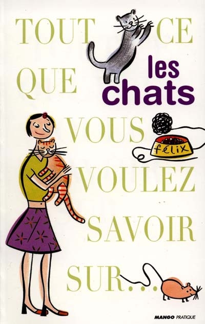 Tout ce que vous voulez savoir sur les chats