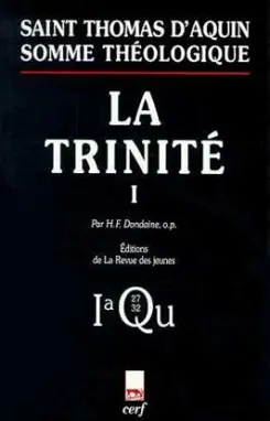 Somme théologique. Vol. 1-4. La Trinité : 1a, Questions 27-32