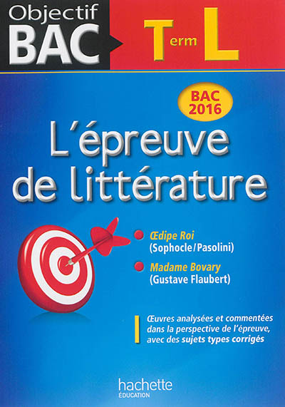 L'épreuve de littérature, terminale L : Oedipe roi (Sophocle-Pasolini), Madame Bovary (Gustave Flaubert) : bac 2016