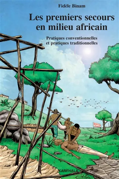Les premiers secours en milieu africain : pratiques conventionnelles et pratiques traditionnelles