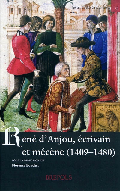 René d'Anjou, écrivain et mécène : 1409-1480