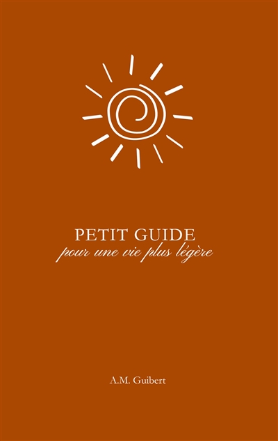 Petit guide pour une vie...