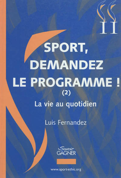 Sport, demandez le programme !. Vol. 2. La vie au quotidien