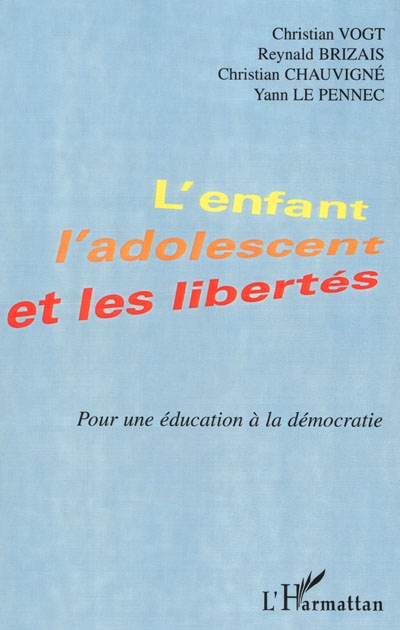 L'enfant, l'adolescent et les libertés : pour une éducation à la démocratie