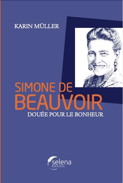 Simone de Beauvoir : douée pour le bonheur